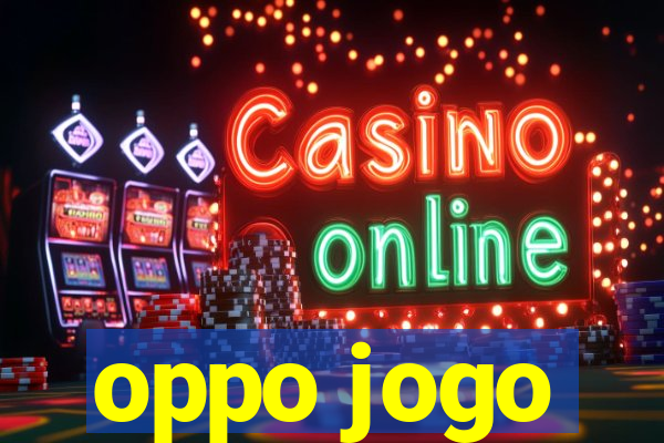 oppo jogo